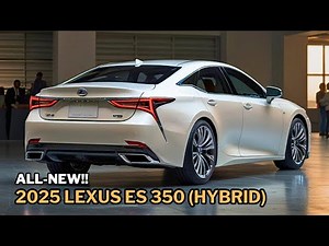 2025 Lexus ES 350 Hybrid Finally Reveal - FIRST LOOK | A Truly Perfect Sedan!