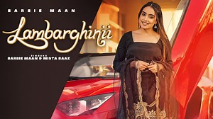 588K views · 10K reactions | Presenting latest punjabi song Lambarghinii by Barbie Maan. The music of new punjabi song is given by Mista Baaz, lyrics are penned by Veet Baljit. ♪Song: Lambarghinii ♪Singer: Barbie Maan ♪Music: Mista Baaz ♪Lyrics: Veet Baljit ♪Video: Sukh Sanghera ♪Music Label: T-Series | T-Series Apna Punjab | Facebook