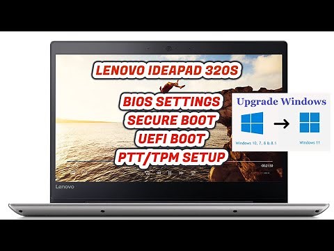 Lenovo Ideapad 320s Bios configuration for Windows 11 Include Windows 10 UEFI Boot