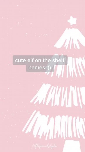cute elf on the shelf names :)) ✨🤍 #christmas #christmas2020 #christmasinsummer #names #aesthetic #elfontheshelf #444 #fyp