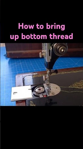 Bring up the bottom thread on a sewing machine