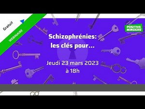 Schizophrénies: Des clés pour...