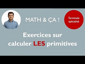Exercices sur calculer LES primitives