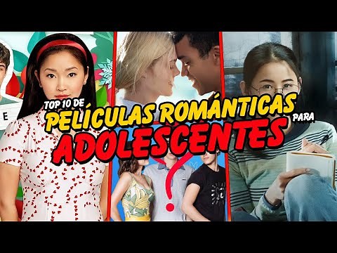 TOP 10 DE PELÍCULAS ROMÁNTICAS PARA ADOLESCENTES