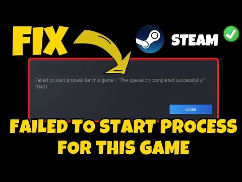 Steam failed to start process for this game Fix
