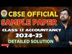 CBSE 2024-2025 Accounts Sample Paper Class 12 | Best Explanation Ever 🔥Solved by Manan Malik