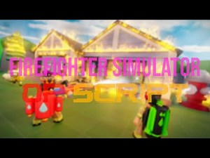 Roblox 🔥 Firefighter Simulator [OP SCRIPT]