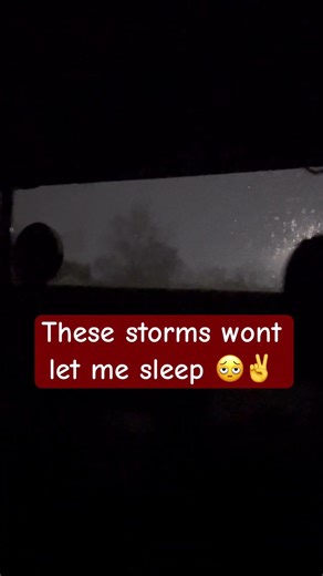 These storms wont let me sleep 🫩✌️