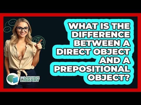 What Is The Difference Between A Direct Object And A Prepositional Object?