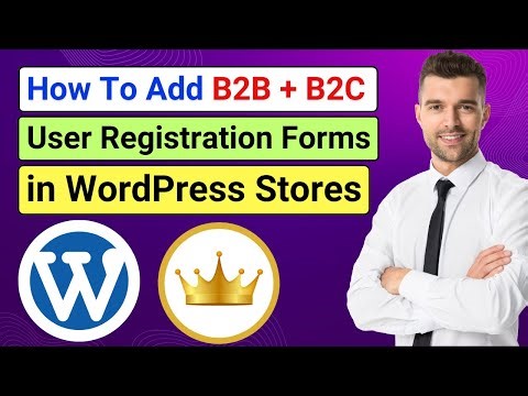How to Add B2B and B2C Registration Forms in WordPress eCommerce Sites | B2BKing Tutorial | B2B+B2C