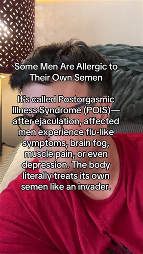 Understanding Postorgasmic Illness Syndrome (POIS)