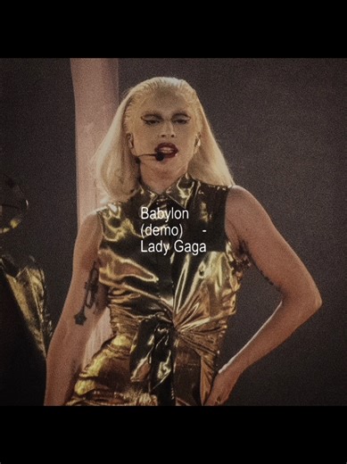 ♬˚₊ ♪.˚⊹ | Babylon (demo) - Lady Gaga #fyp #xyzba #ladygaga #littlemonsters #lyrics