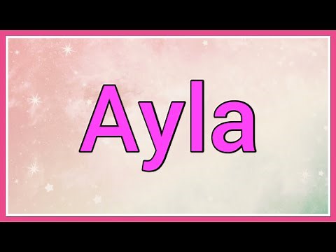 Ayla | Name Origin Meaning Variations