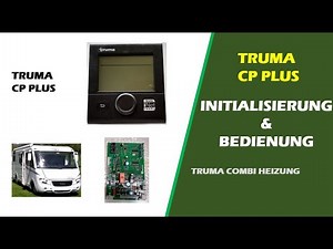 INITIALISIERUNG & BEDIENUNG TRUMA CP PLUS | Truma Combi Heizung