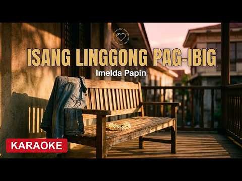 Imelda Papin - Isang Linggong Pag-ibig (Karaoke Version With Lyrics)