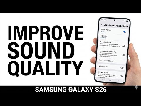 Samsung Galaxy S26, S26+ & S26 Ultra | How to Enhance Sound Quality on Samsung Galaxy S26
