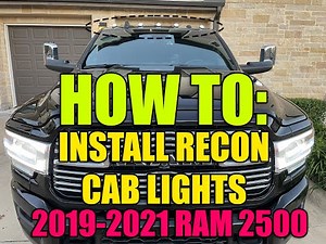 HOW TO: Install Recon Cab Lights For 2019-2021 Ram 2500/3500