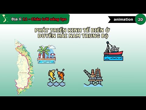 Phát triển kinh tế biển ở Duyên hải Nam Trung Bộ - Địa lí 12 - Bài 28 - Chân trời sáng tạo
