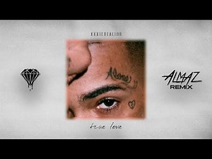 XXXTENTACION, 2Pac - True Love (Almaz Remix)