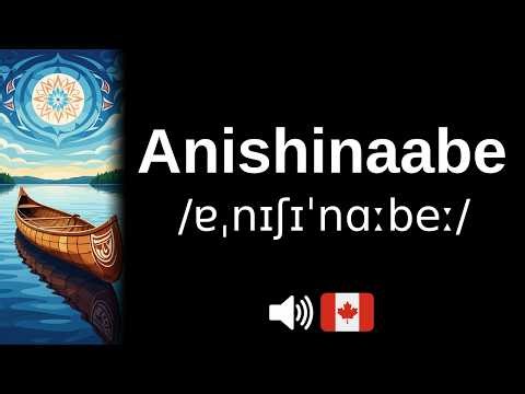 How to pronounce Anishinaabe (CORRECTLY!)