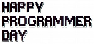 Happy Day of the Programmer to All Programmers of Programs! #ProgrammerDay @ProgrammerDay