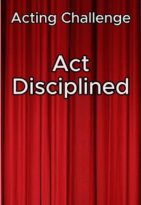 Act Disciplined! ##disciplined #feeling #acting #monologue #actingchallenge