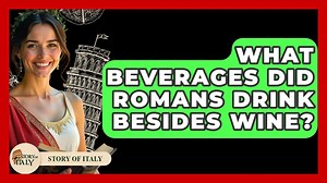 What Beverages Did Romans Drink Besides Wine? - Story Of Italy - Italian Food