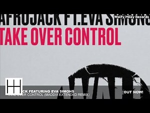 Afrojack ft. Eva Simons - Take Over Control (Maddix Extended Remix) (Official Audio)