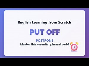Put Off Phrasal Verb: Meaning & Examples for Beginners