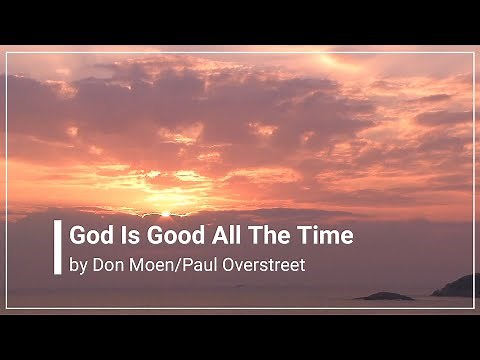 God Is Good All The Time with Lyrics