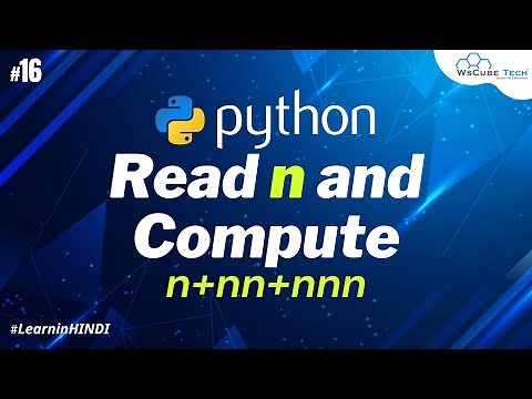 How to Read a Number n and Compute n+nn+nnn in Python - Hindi #16