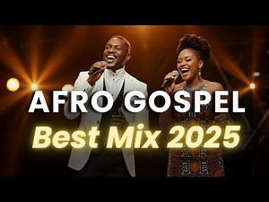 🔥 Best Afrobeat Gospel Mix 2025 Worship Songs & Praise Party – Non Stop Vibes