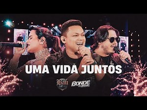 BONDE DO BRASIL - Uma vida juntos (Baú 12 anos)