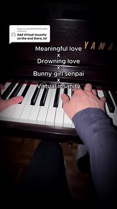 Piano Mashup: Drowning Love & Bunny Girl Senpai