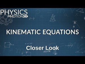 Closer Look: Kinematic Equations | Physics in Motion