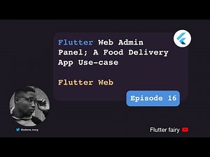 Flutter Web Admin Panel; A Food Delivery App Use-case