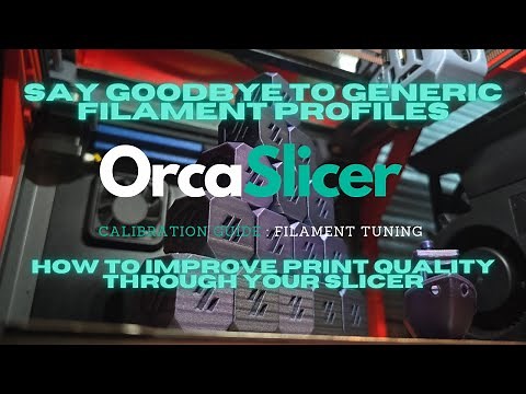 OrcaSlicer Calibration - Getting the most out of EVERY filament!