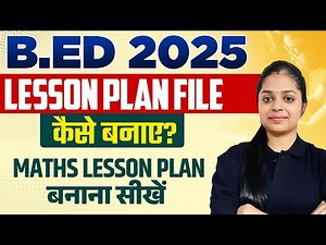 B.Ed 2025 Lesson Plan File | How to Make a Lesson Plan? | Learn to Create a Maths Lesson Plan