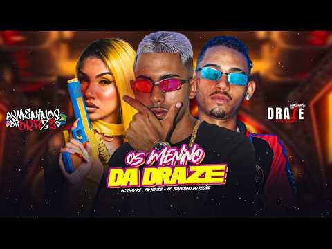 OS MENINO DA DRAZE - MC JOÃOZINHO DO RECIFE, MG NA VOZ E MC THAY RJ - REMIX BREGA FUNK