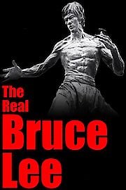 The Real Bruce Lee
