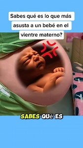 Qué asusta más a un bebé en el vientre materno