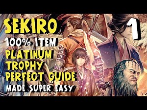 Sekiro 100% Item Platinum Trophy Perfect Guide, Made Super Easy Part 1. 2/34 Trophies Unlocked.