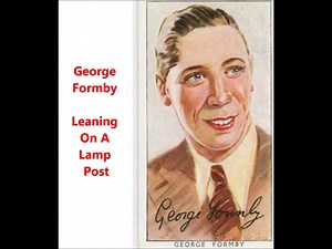 George Formby - Leaning On A Lamp Post (1937)