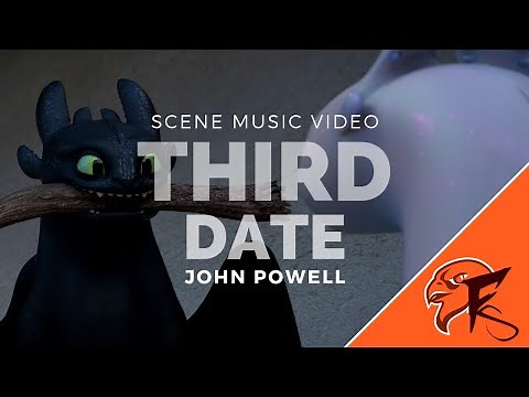 Third Date (Scene Music Video), from HTTYD: The Hidden World – John Powell