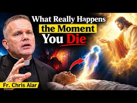 🙏 Fr. Chris Alar Explains What Really Happens the Moment You Die ✨