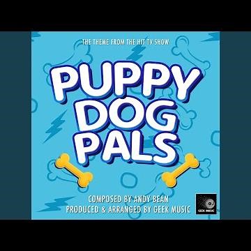 Puppy Dog Pals - Main Theme