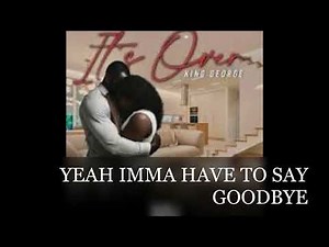 King George Its Over Lyrics