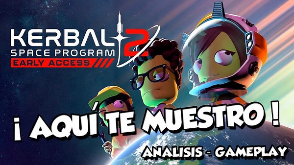 Kerbal Space Program 2 - Los kerbals vuelven al espacio - Gameplay - Análisis - Impresión - Español
