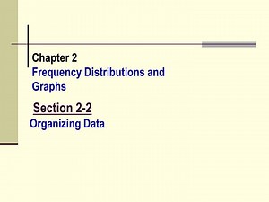Chapter 2 Frequency Distributions and Graphs - SlideServe