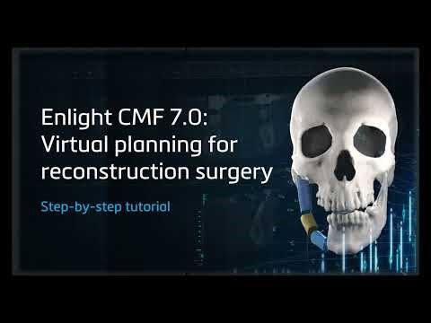 Enlight CMF 7.0: Virtual Planning for Reconstruction Surgery